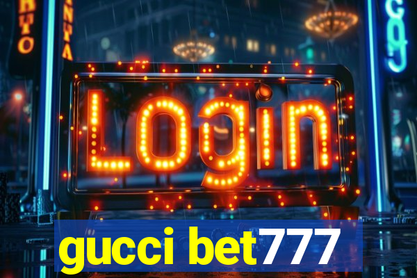 gucci bet777